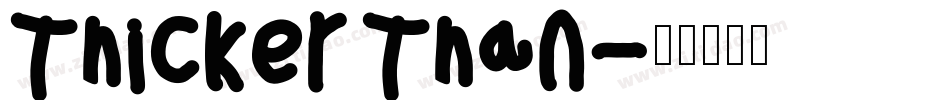 Thicker Than字体转换